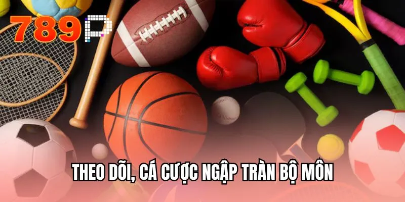Theo dõi, cá cược ngập tràn bộ môn